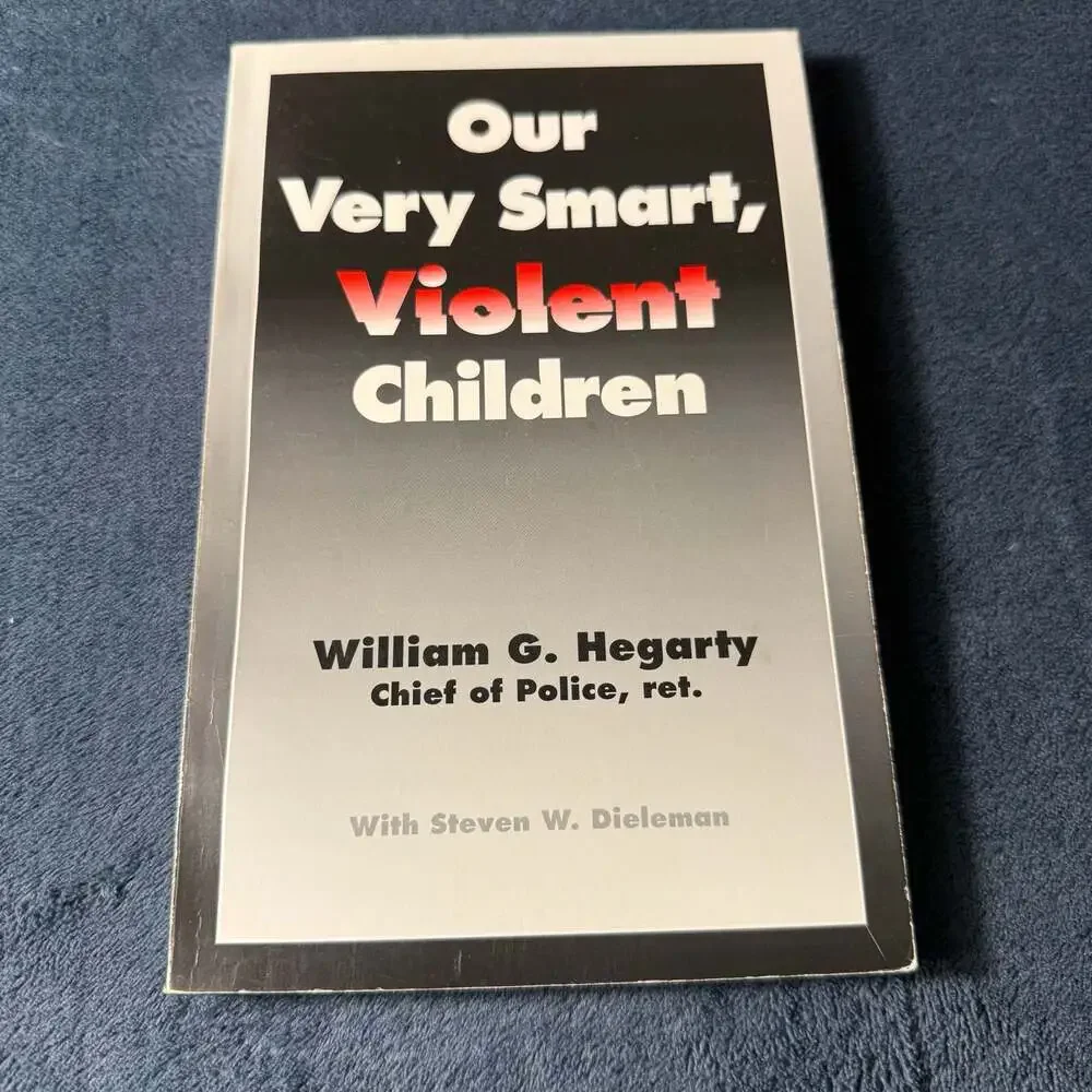 Our Very Smart, Violent Children by William G. Hegarty (Signed)